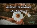 Rahman Ya Rahman Slowed Reverb Nasheed Mishary Rashid Al Afasy