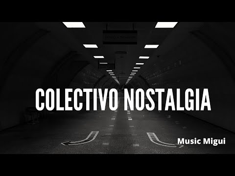 Colectivo Nostalgia (La M.O.D.A) Letra