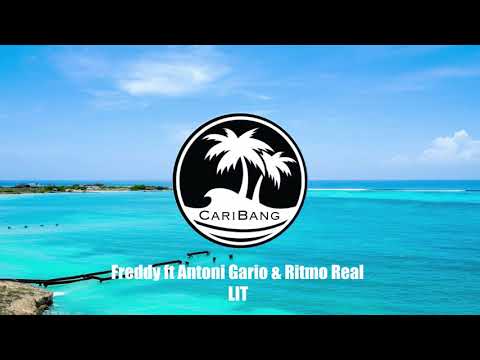 Freddy ft Antoni Gario & Ritmo Real - LIT (Prod. Ethan Morris & T-Drick)