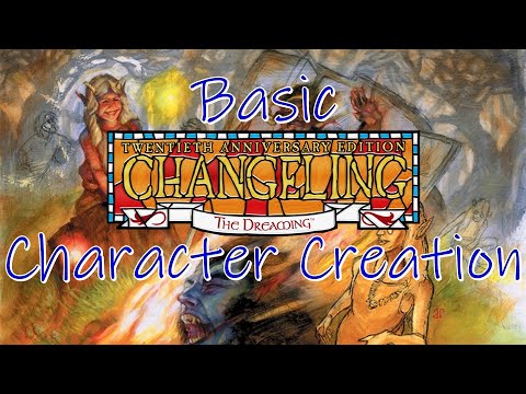 Changeling The Dreaming: A Basic Look At Character Creation