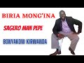 OGOSIRA GWA BIRIA MONG INA SAGERO MAN PEPE BONYAKONI KIRWANDA