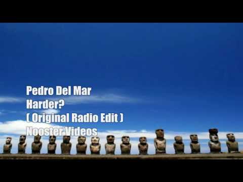 Pedro Del Mar - Harder [ Original Radio Edit ] HQ