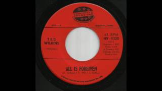 Ted Wilkins - All Is Forgiven