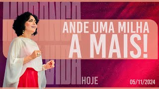 Ande uma milha a mais || Mudança de Vida Hoje