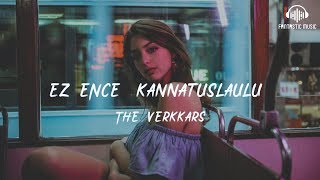The Verkkars - EZ4ENCE (kannatuslaulu) [ lyric ]