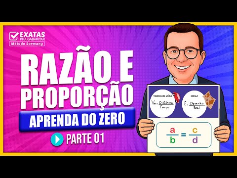 RAZÃO E PROPORÇÃO APRENDA DO ZERO (PARTE 01) - A melhor aula da sua vida.