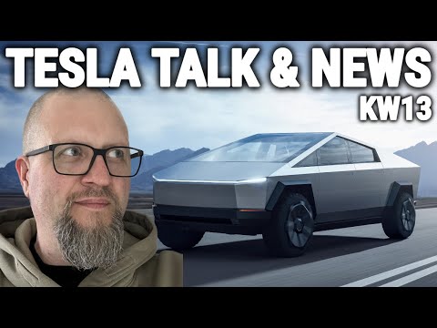 TESLA TALK UND NEWS | KW13 😀👍🔥