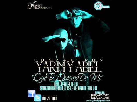 Yarim & Abiel "Los Zatiros"- Que Tu Quieres de Mi (Prod.Jeffra el Diestro)