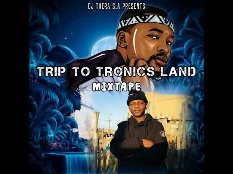 DJ Thera S.A - Trip To Tronics Land (1 HOUR MIXTAPE)