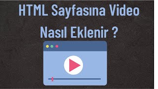 (Html-Css Ders 10) HTML Sayfasına Video Nasıl Eklenir ?