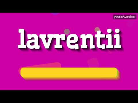 LAVRENTII - HOW TO PRONOUNCE IT!?