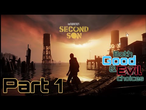 inFAMOUS Second Son™: Part 1 (Both Good and Evil choices)