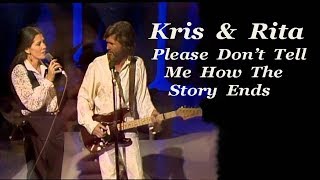 Kris and Rita  &#39;Please Don&#39;t Tell Me How The Story Ends&#39; (lyrics)
