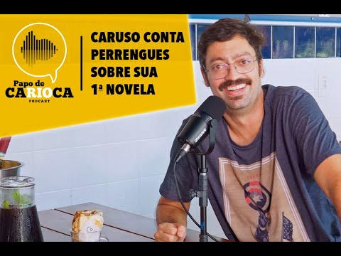 Corte PAPO DE CARIOCA - Caruso conta perrengues sobre sua 1ª novela