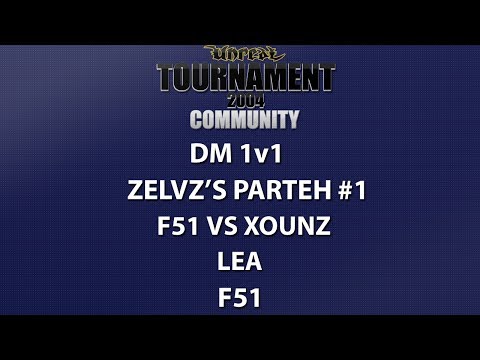 UT2004 DM 1v1 - zelvz's Parteh #1 - F51 vs xOunz - Lea - F51