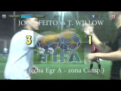 3 JOGO FEITO vs T  WILLOW 1 - 3a fecha Egr A   zona Camp - 8/05/2016