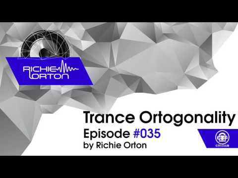 Richie Orton | Trance Ortogonality | Episode #035 | 09.01.2017