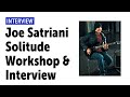 Joe Satriani - Solitude Workshop and Interview