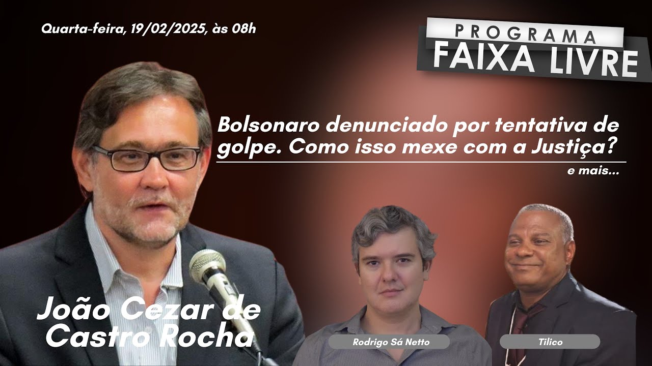 Faixa Livre 19.02.2025 | João Cezar de Castro Rocha, Rodrigo de Sá Netto e Tilico