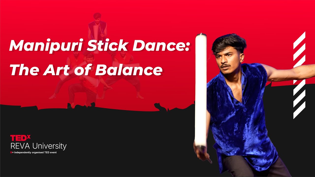 Manipuri Stick Dance | Nishanth A | TEDxREVA University