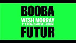 Booba - Wesh Morray (Qualité CD + Lyrics/Paroles) 2012