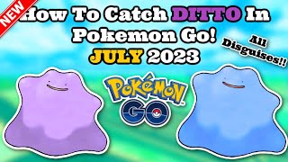 How To Catch A DITTO In Pokemon Go JULY 2023! ALL Ditto DISGUISES!