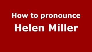 How to pronounce Helen Miller