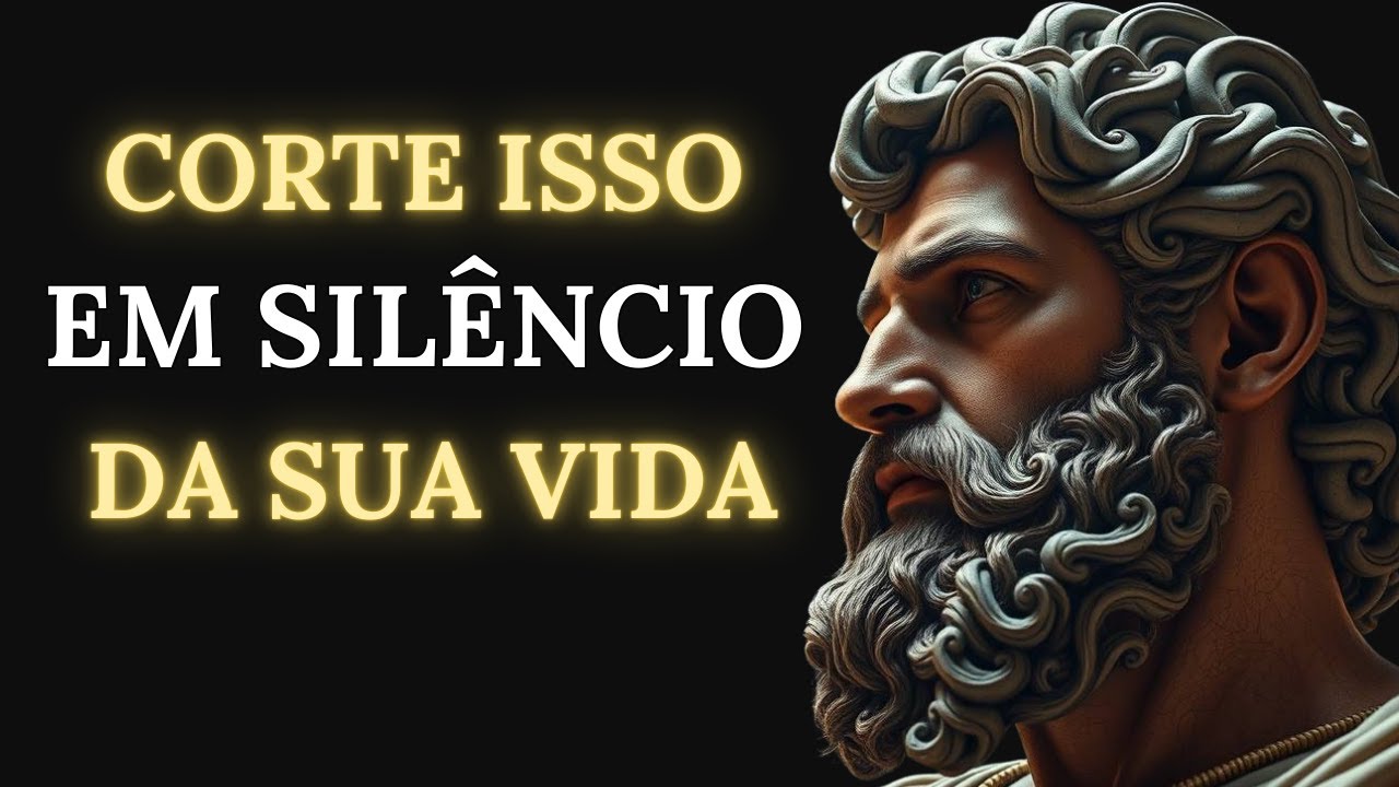10 Coisas que Você PRECISA Silenciosamente Cortar da Sua Vida | Estoicismo