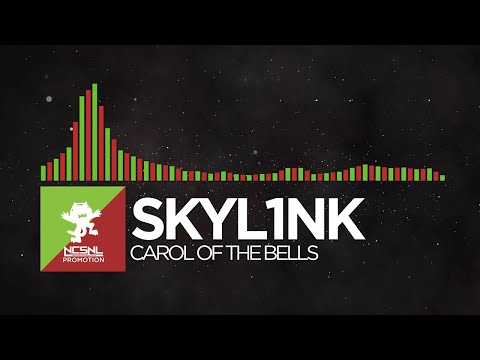 [Dubstep] SKYL1NK - Carol Of The Bells [NCSNL Promotion]