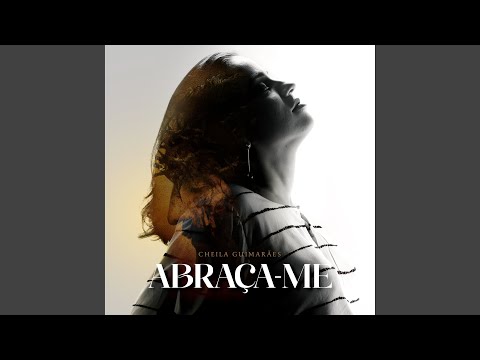 Abraça - me - Cheila Guimarães