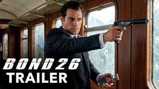 Bond 26 (2026) - First Trailer | Henry Cavill, Margot Robbie