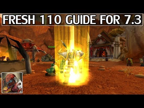 WoW Fresh 110 Guide for 7.3 - WoW Legion
