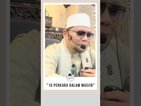 'Kalau Masuk Masjid, Jangan Lupa Buat 15 Perkara Ini'