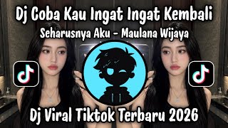 Download lagu DJ Try to Remember Back | I Should Have Been the One - Maulana Wijaya | Newest TikTok DJ 2026 mp3