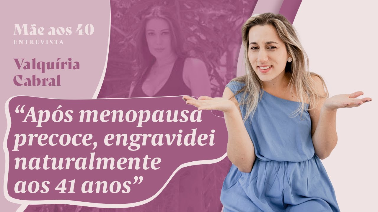 Após menopausa precoce aos 37 anos, Valquíria Cabral engravidou naturalmente aos 41!