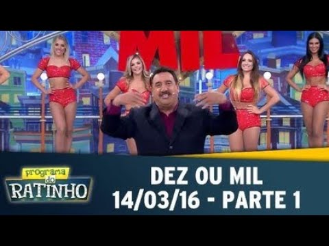 Programa do Ratinho | Dez Ou Mil - (14/03/2016) - Parte 01