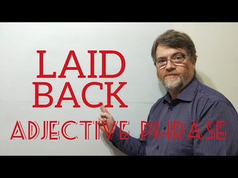 English Tutor Nick P Adjective Phrase (62) Laid-Back