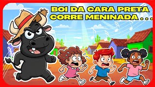 O BOI DA CARA PRETA – CORRE MENINADA, CORRAM! 😱 (MÚSICA INFANTIL CLÁSSICA DIVERTIDA PARA CRIANÇAS)