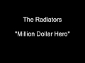 The Radiators - Million Dollar Hero [HQ Audio]