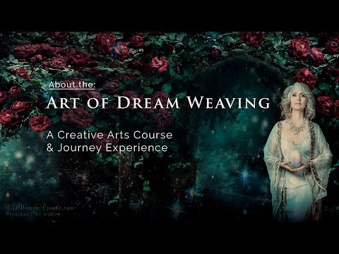 About The Art of Dream Weaving | A Creative Arts Course & Journey experience