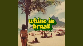 Cover art for whine in brazil