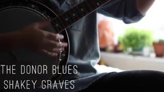 The Donor Blues // Shakey Graves // Lucy in the Rye