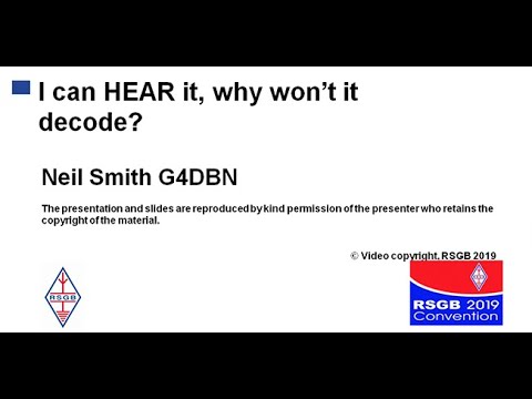 RSGB 2019 Convention lecture - I can hear it, why won't it decode