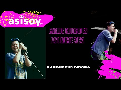 Carlos Colosio en el Pa’l Norte 2023