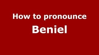How to pronounce Beniel
