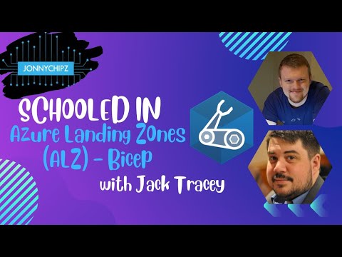 Jonnychipz Schooled In - Azure Landing Zones (ALZ) - Bicep with Jack Tracey