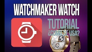 WatchMaker ¿como se usa?