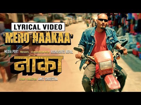 MERO NAAKAA (LYRICAL VIDEO) - Rohit Shakya, Uniq Poet, Robin Tamang, Bipin Karki | Naakaa Movie