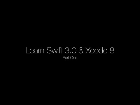 Learn Swift 3.0 & Xcode 8 (Part 1 - Swift Basics)