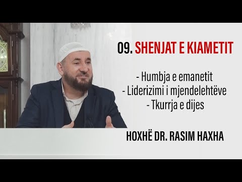 09. Shenjat e kiametit që ndërlidhen me ndryshimin e rendit shoqëror. Hoxhë Dr. Rasim Haxha